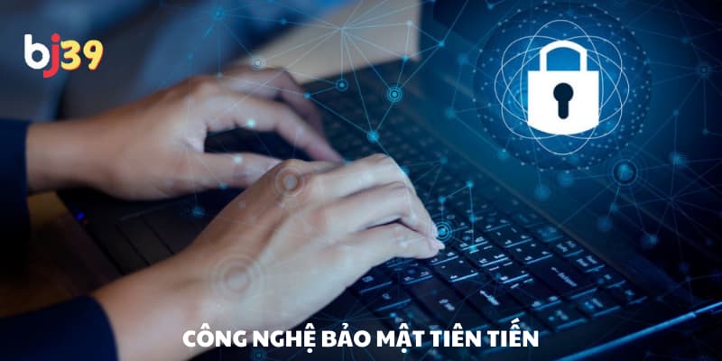 Công nghệ bảo mật tiên tiến Công nghệ bảo mật tiên tiến