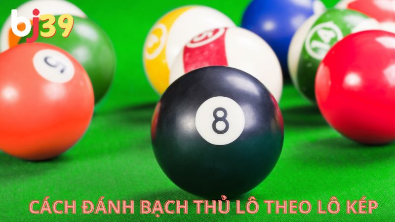 Bạch thủ lô là gì? Cách đánh bạch thủ lô theo lô kép