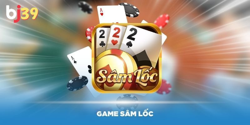 Luật chơi sâm online Chiến thuật giúp anh em chinh phục sâm online